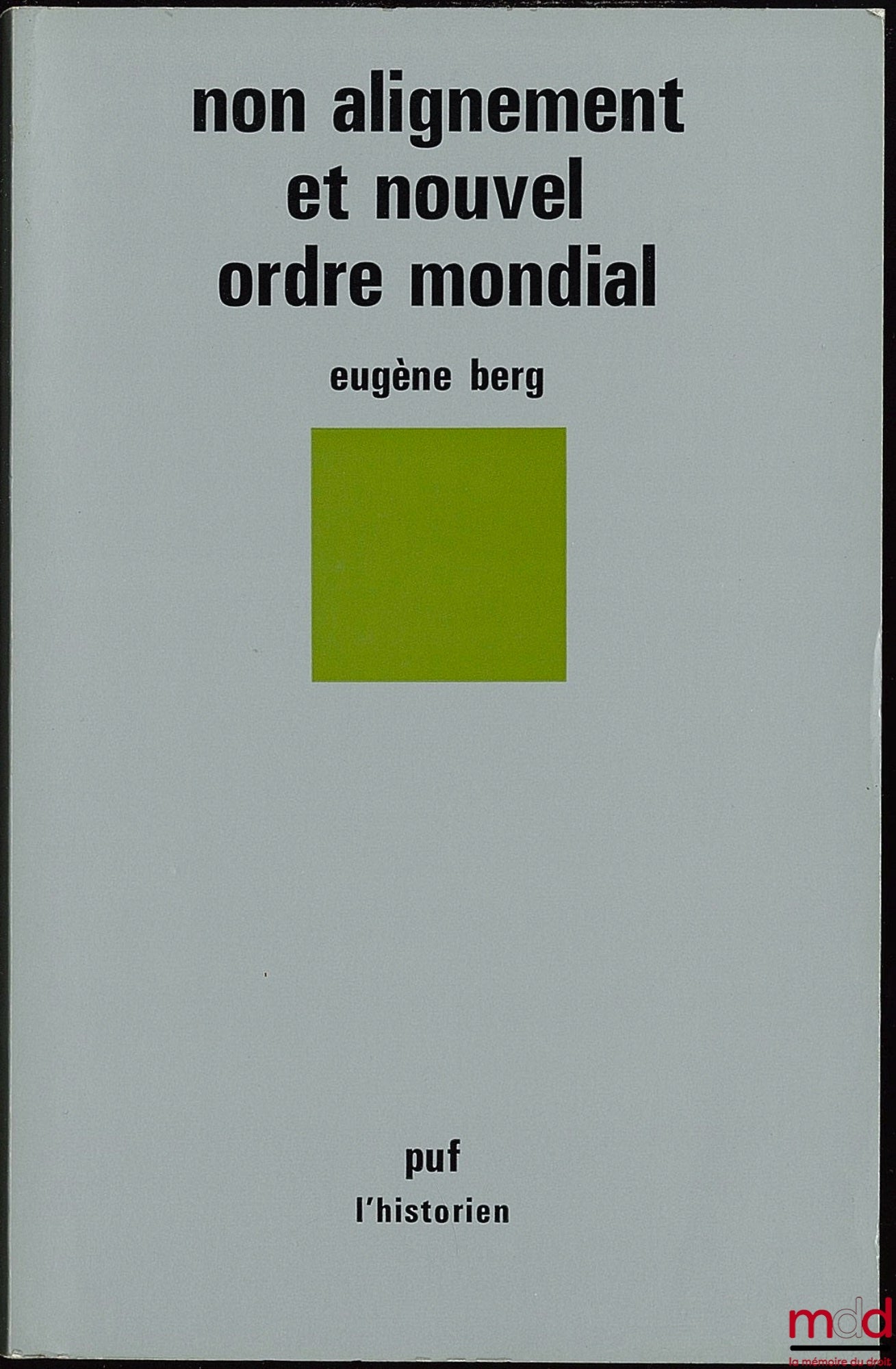 BERG (Eugène) – NON ALIGNEMENT ET NOUVEL ORDRE MONDIAL, coll. L’historien