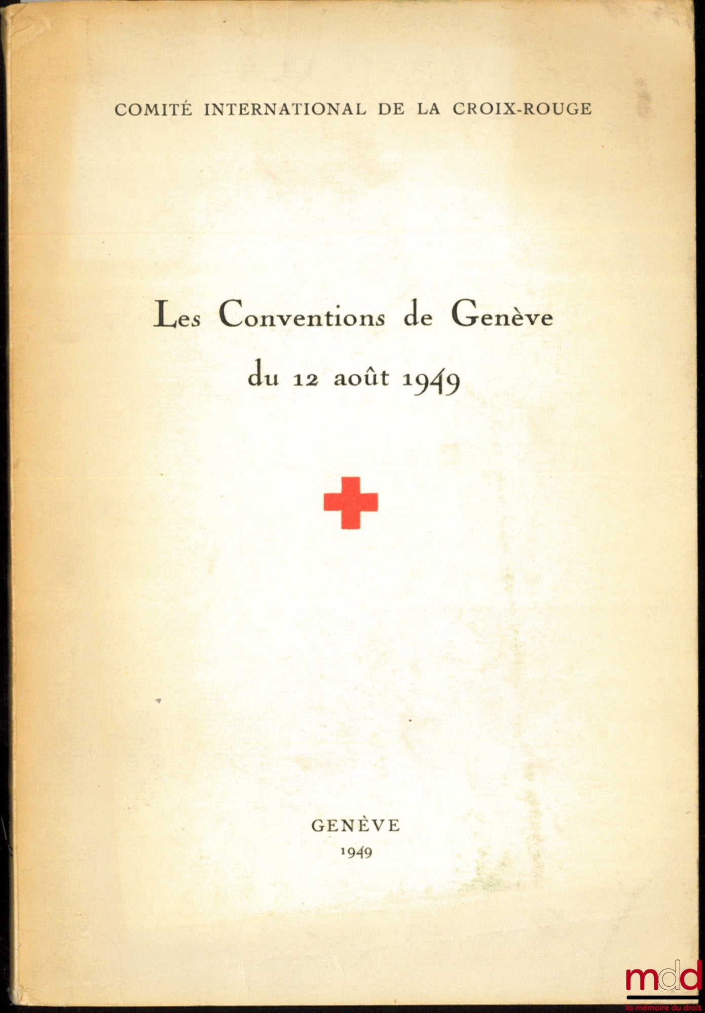 [La Croix-Rouge] – LES CONVENTIONS DE GENÈVE DU 12 AOÛT 1949