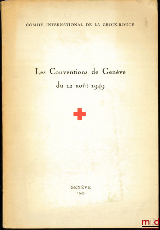 [La Croix-Rouge] – LES CONVENTIONS DE GENÈVE DU 12 AOÛT 1949