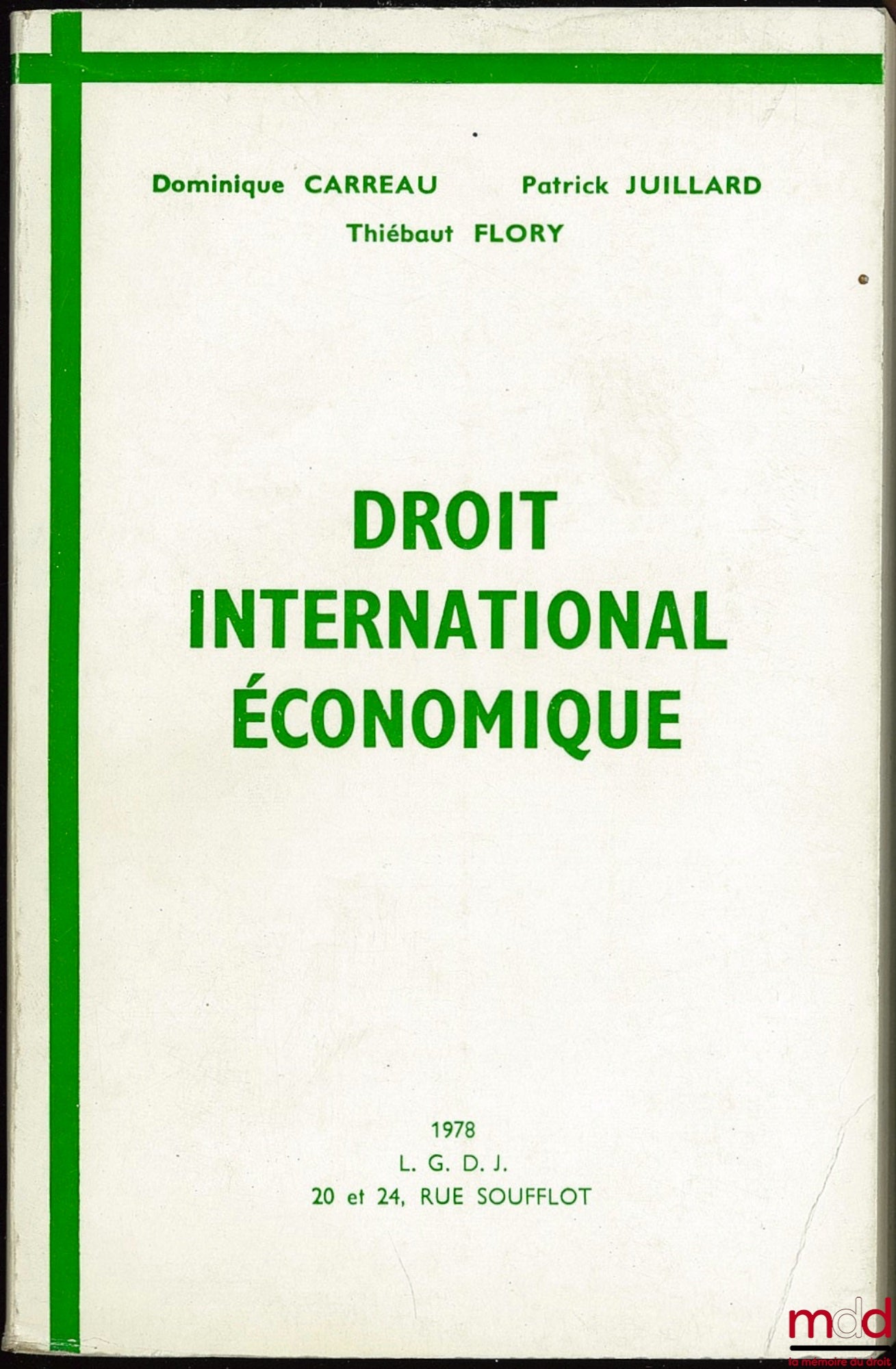 CARREAU (Dominique), JUILLARD (Patrick) et FLORY (Thiébaut) – DROIT INTERNATIONAL ÉCONOMIQUE, première éd.