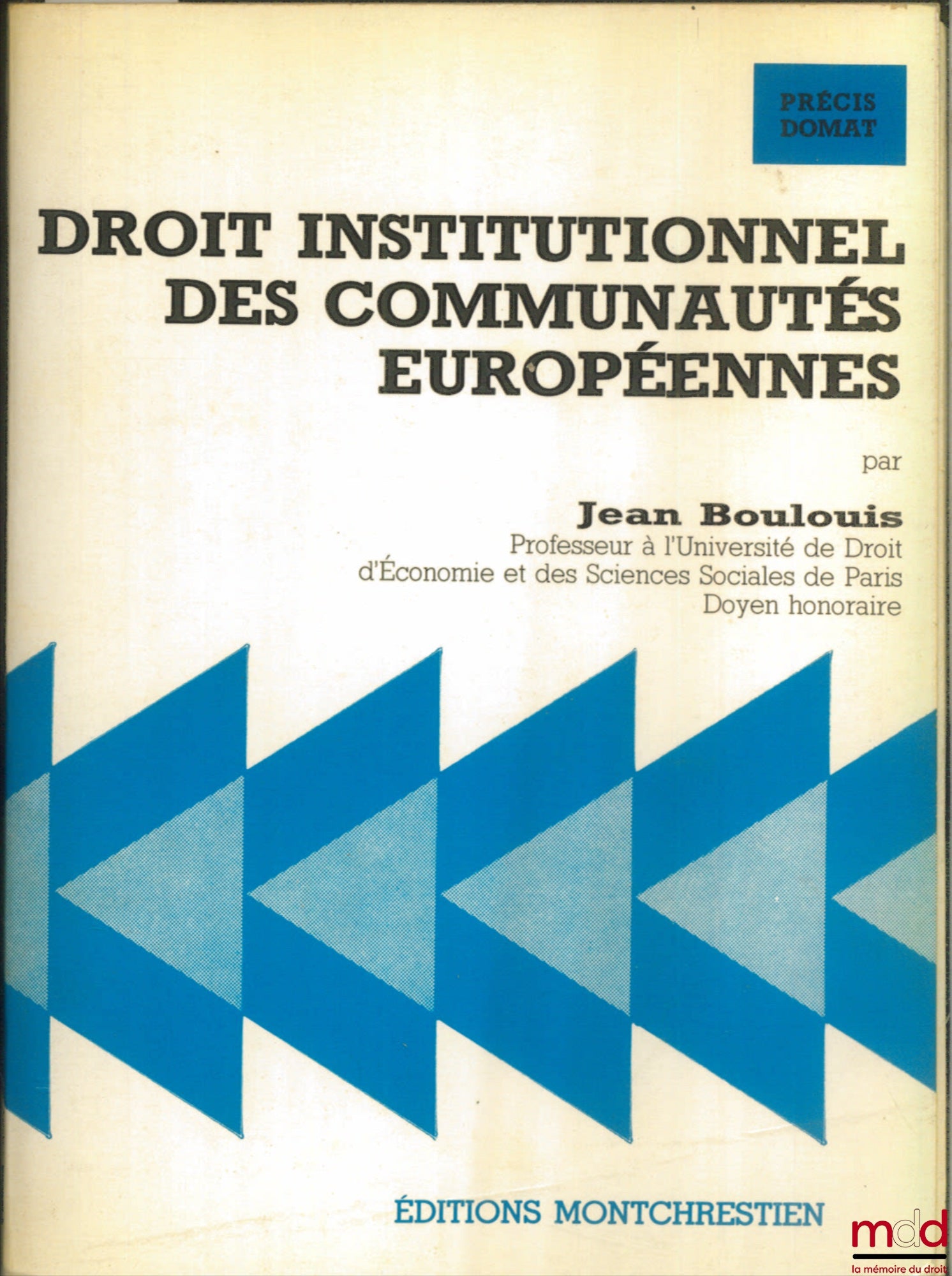 BOULOUIS (Jean) – DROIT INSTITUTIONNEL DES COMMUNAUTÉS EUROPÉENNES, avec mise à jour au 1er juin 1986, coll. Domat Droit public
