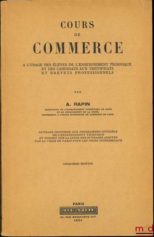 RAPIN (A.) – COURS DE COMMERCE à l’usage des élèves de l’enseignement technique et des candidats aux certificats et brevets professionnels, 5ème éd.,