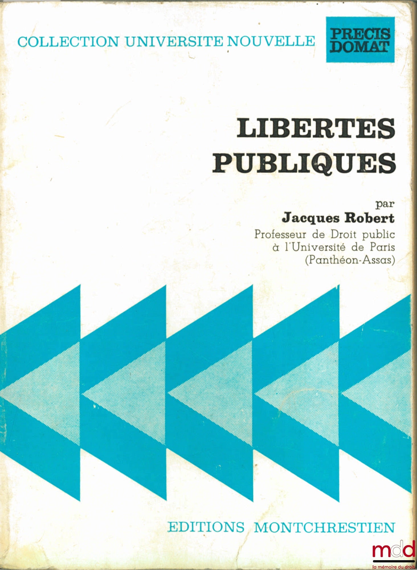 ROBERT (Jacques) – LIBERTÉS PUBLIQUES, 2ème éd. avec la collaboration de Jean DUFFAR, coll. Université nouvelle, Précis Domat