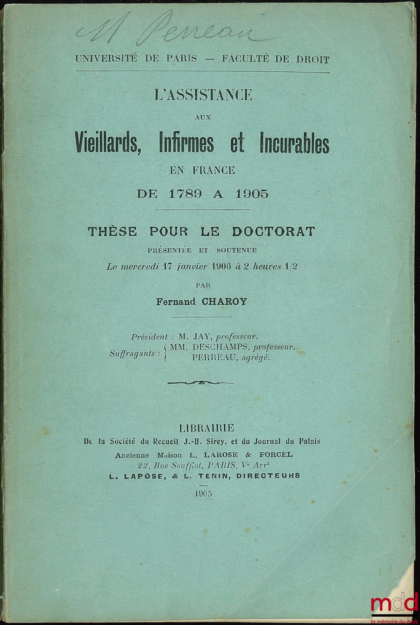 CHAROY (Fernand) – L’ASSISTANCE AUX VIEILLARD, INFIRMES ET INCURABLES EN FRANCE DE 1789 À 1905, Université de Paris, Faculté de droit