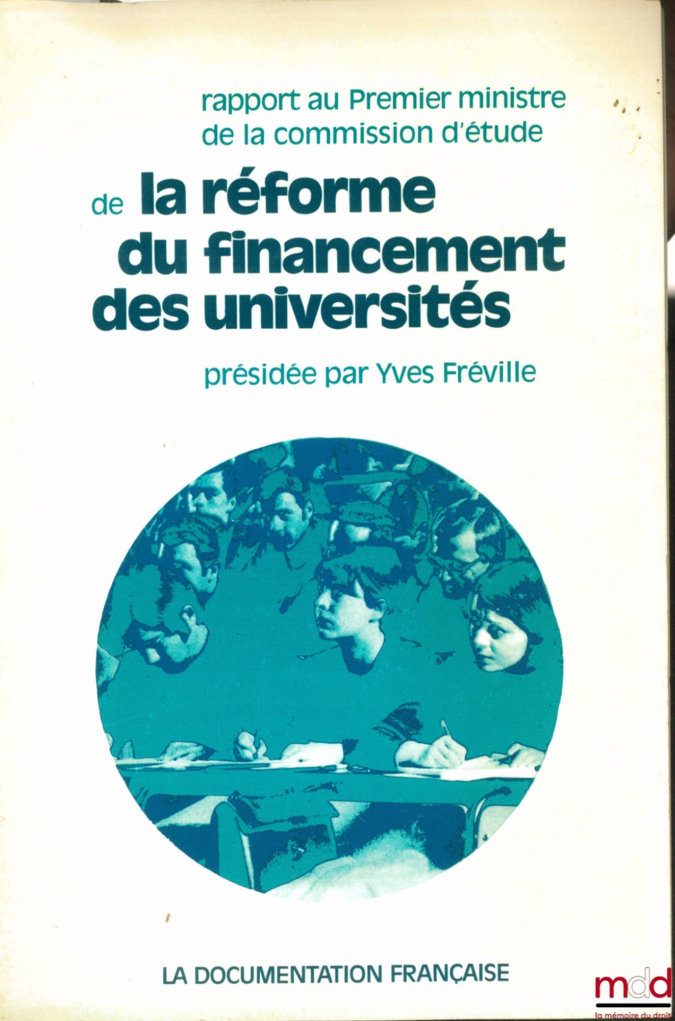 [Collectif] – RAPPORT AU PREMIER MINISTRE DE LA COMMISSION D’ÉTUDE DE LA RÉFORME DU FINANCEMENT DES UNIVERSITÉS, présidée par Yves FRÉVILLE