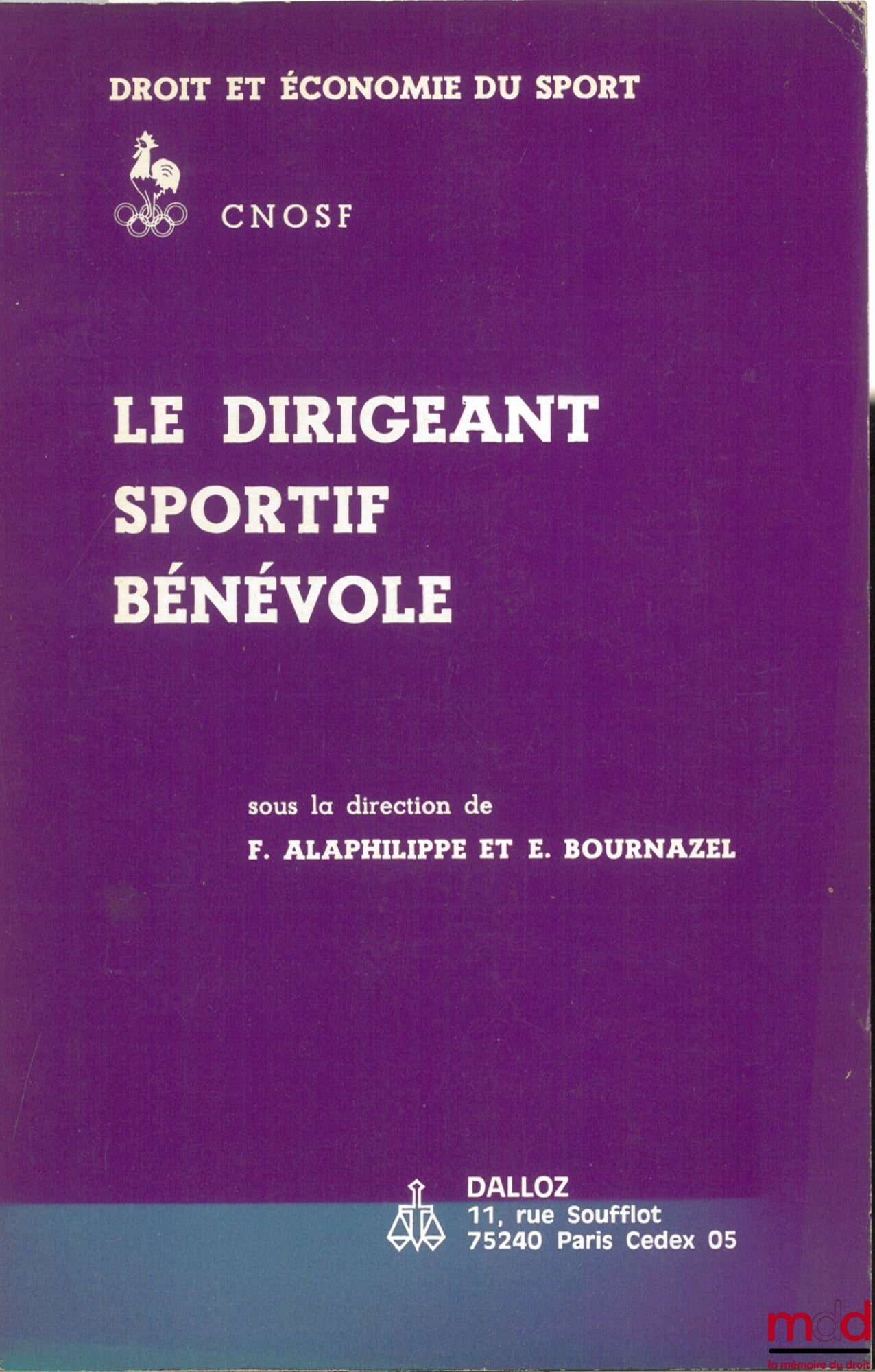 [Colloque] – LE DIRIGEANT SPORTIF BÉNÉVOLE, Actes du Colloque tenu à Limoges du 3 au 5 mars 1983, sous la direction de F. Alaphilippe et E. Bournazel, organisé par le Centre de droit et d’économie du Sport de la Faculté de droit et des sc. éco. de Limoges