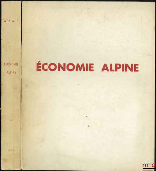 [Colloque] – CONGRÈS DE L’ÉCONOMIE ALPINE, du 1er au 4 juillet 1954 à Grenoble, organisé par l’Association des producteurs des Alpes françaises avec le concours de l’Association industrielle et commerciale de Savoie et de l’Association industrielle et com