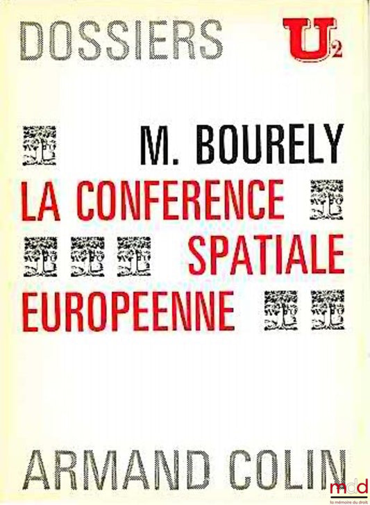 BOURÉLY (Michel) – LA CONFÉRENCE SPATIALE EUROPÉENNE, Dossiers U2