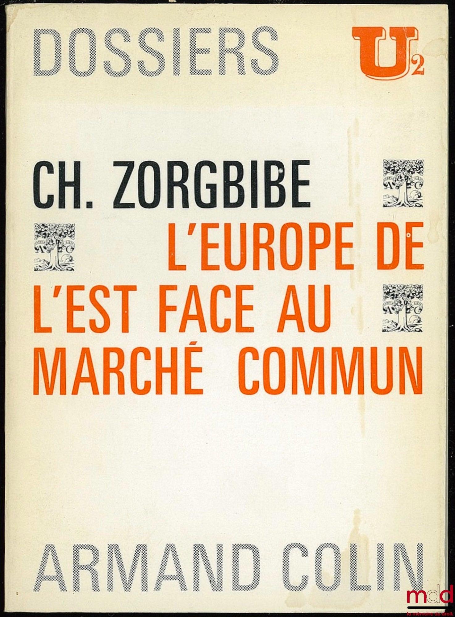 ZORGBIBE (Charles) – L’EUROPE DE L’EST FACE AU MARCHÉ COMMUN, Dossiers U2