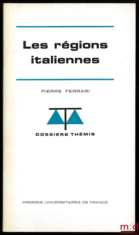 FERRARI (Pierre) – LES RÉGIONS ITALIENNES, coll. Dossiers Thémis, série Institutions politiques