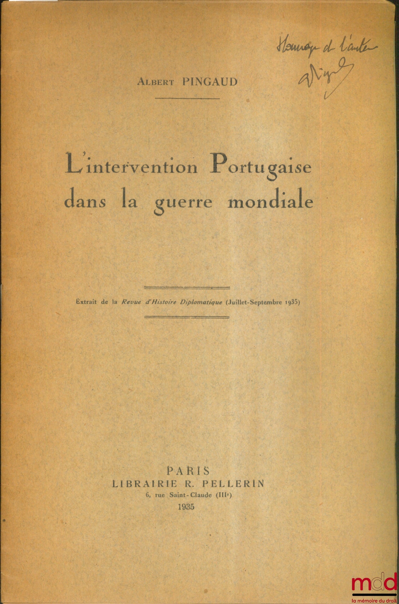 PINGAUD (Albert) – L’INTERVENTION PORTUGAISE DANS LA GUERRE MONDIALE, extrait de la Revue d’Histoire Diplomatique, juill.-sept. 1935