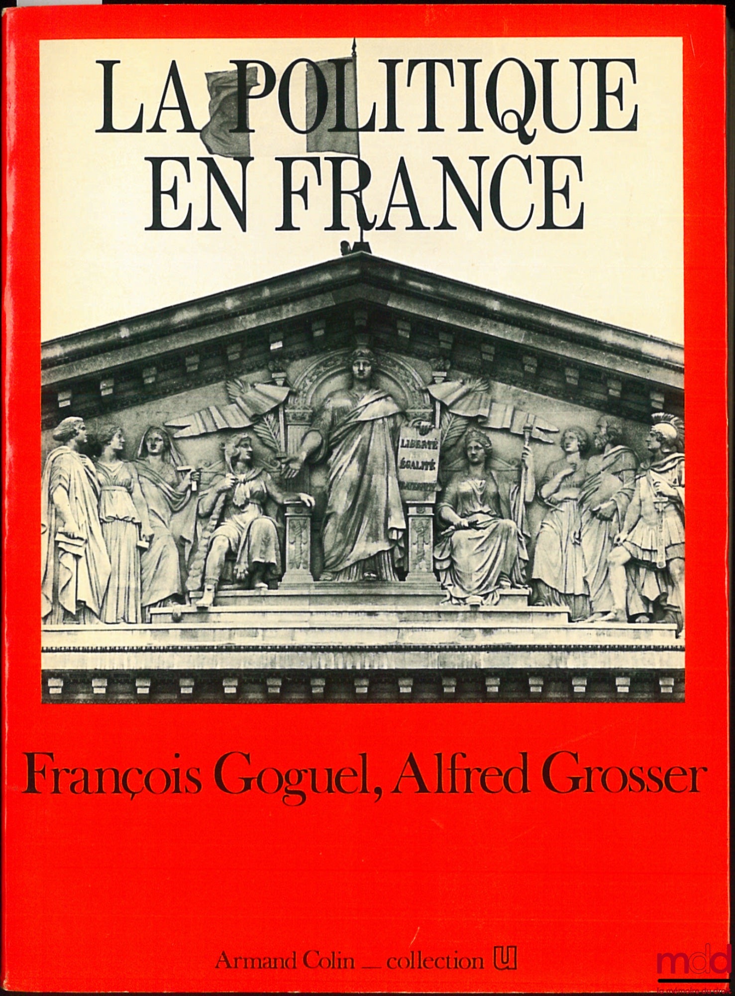 GOGUEL (François) et GROSSER (Alfred) – LA POLITIQUE EN FRANCE, nouvelle édition entièrement mise à jour 1980, coll. U, série  « Société Politique »