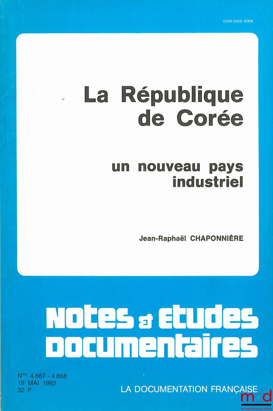 CHAPONNIÈRE (Jean-Raphaël) – LA RÉPUBLIQUE DE CORÉE. UN NOUVEAU PAYS INDUSTRIEL, coll. Notes & études documentaires