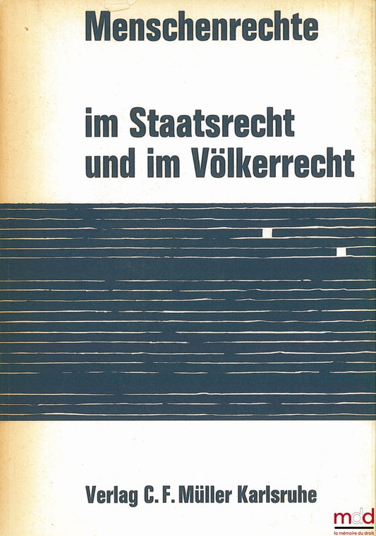 [Colloque] – MENSCHENRECHTE IM STAATSRECHT UND IM VÖLKERRECHT