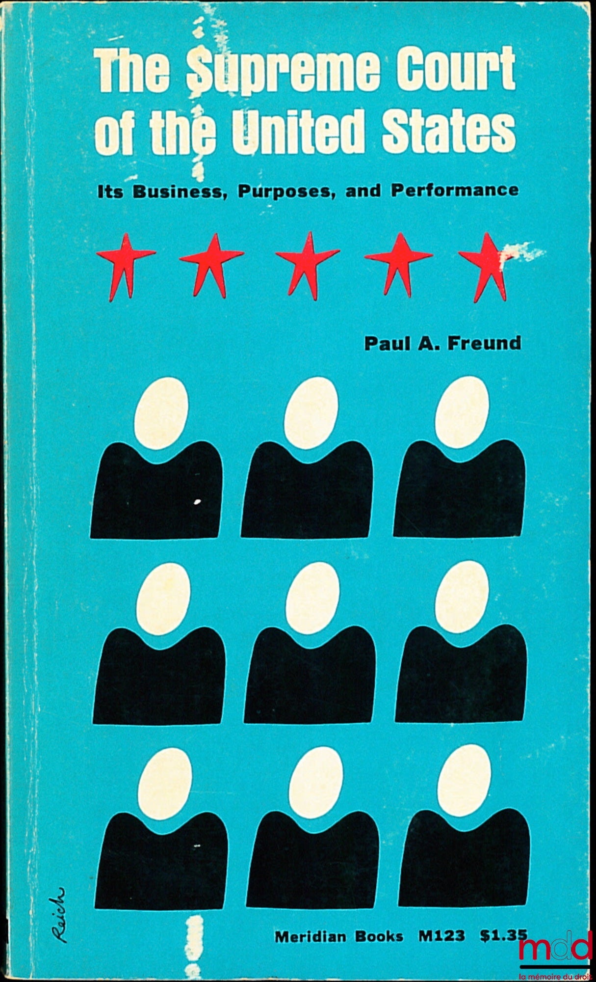 FREUND (Paul A.) – THE SUPREME COURT OF THE UNITED STATES. ITS BUSINESS, PURPOSES, AND PERFORMANCE, coll. Meridian Books