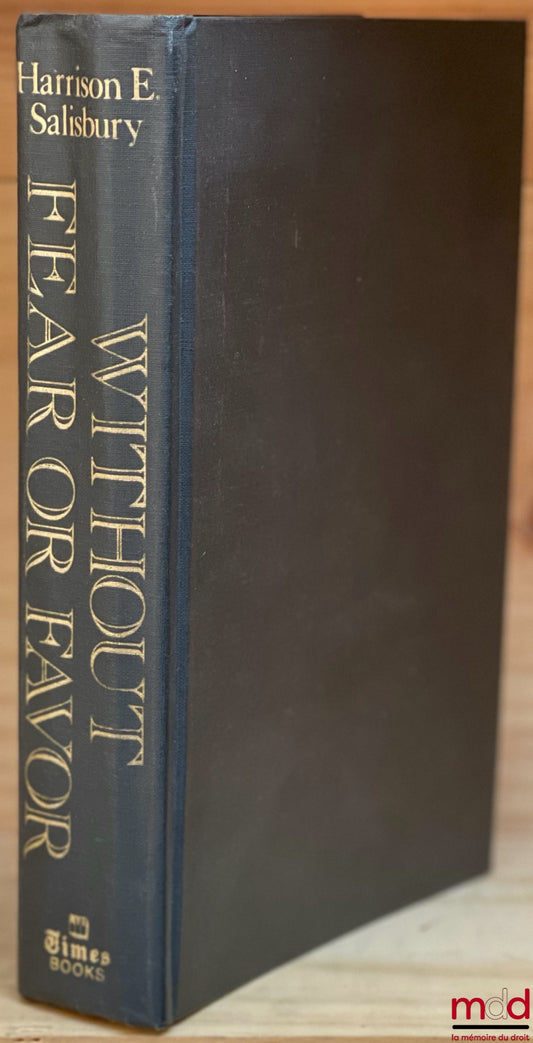 SALISBURY (Harrison E.) – WITHOUT FEAR OR FAVOR, The New York Times and its Times