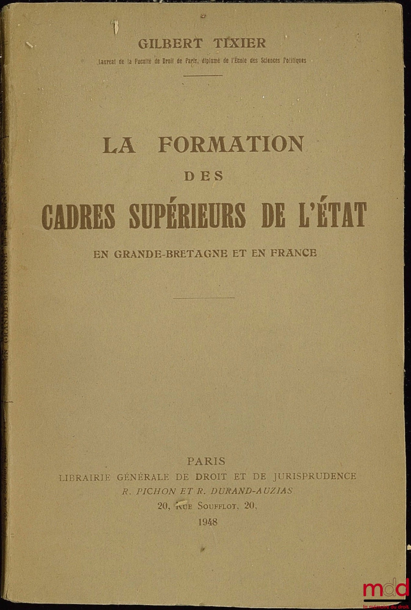 TIXIER (Gilbert) – LA FORMATION DES CADRES SUPÉRIEURS DE L’ÉTAT EN GRANDE BRETAGNE ET EN FRANCE