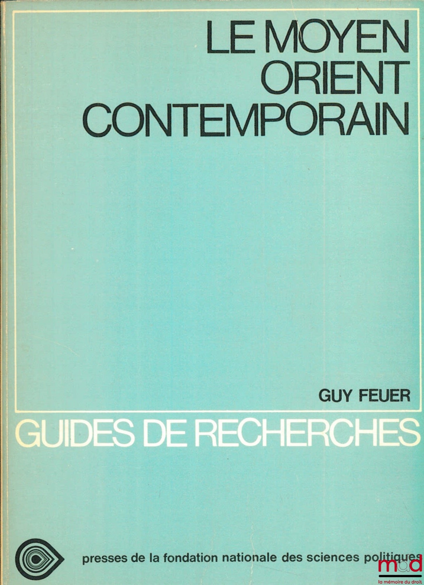 FEUER (Gilles) – LE MOYEN ORIENT CONTEMPORAIN, coll. Guides de recherches n° 6