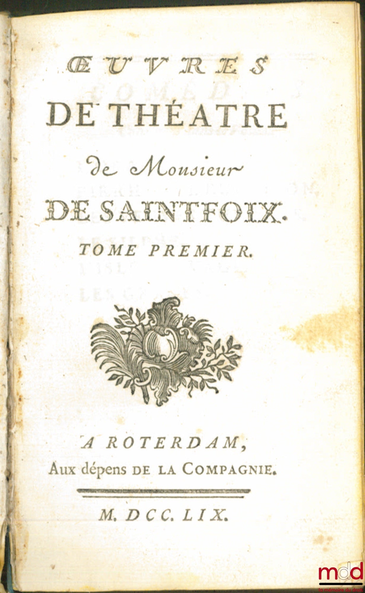 SAINTFOIX (M. de) – ŒUVRES DE THÉÂTRE DE MONSIEUR DE SAINTFOIX