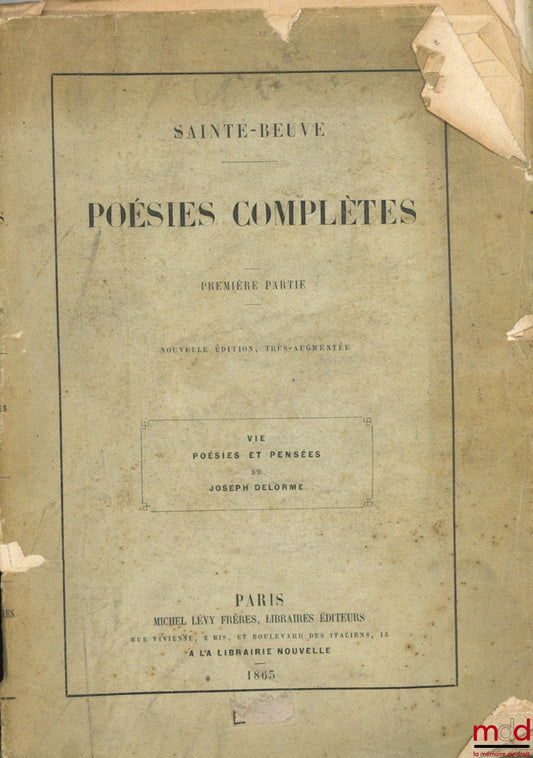 [DELORME (Joseph)], SAINTE-BEUVE – POÉSIES COMPLÈTES, première partie, nouvelle éd. très augmentée ; VIE, POÉSIES ET PENSÉES DE JOSEPH DELORME