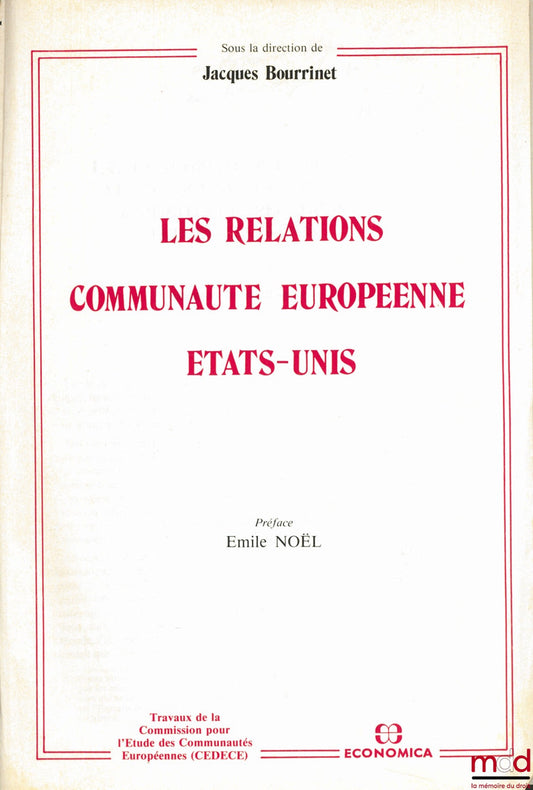 MASCLET (Jean-Claude) – LA STABILITÉ DE L’ALLIANCE ATLANTIQUE OU LES FACTEURS IMPLICITES DES RELATIONS EUROPE-ÉTATS-UNIS, extrait de “LES RELATIONS COMMUNAUTÉ EUROPÉENNE - ÉTATS-UNIS”, travaux de la CEDECE