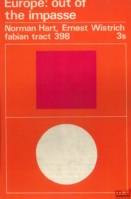 HART(Norman) et WISTRICH (Ernest) – EUROPE : OUT OF THE IMPASSE, coll. Fabian tract n° 398