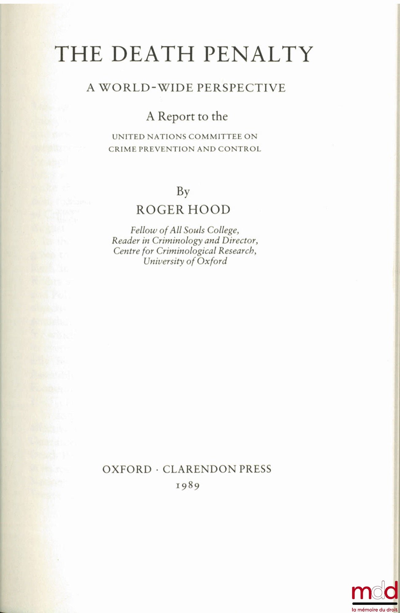 HOOD (Roger) – THE DEATH PÉNALTY. A WORLD-WIDE PERSPECTIVE. A report to the United Nations Committee on Crime Prevention and Control