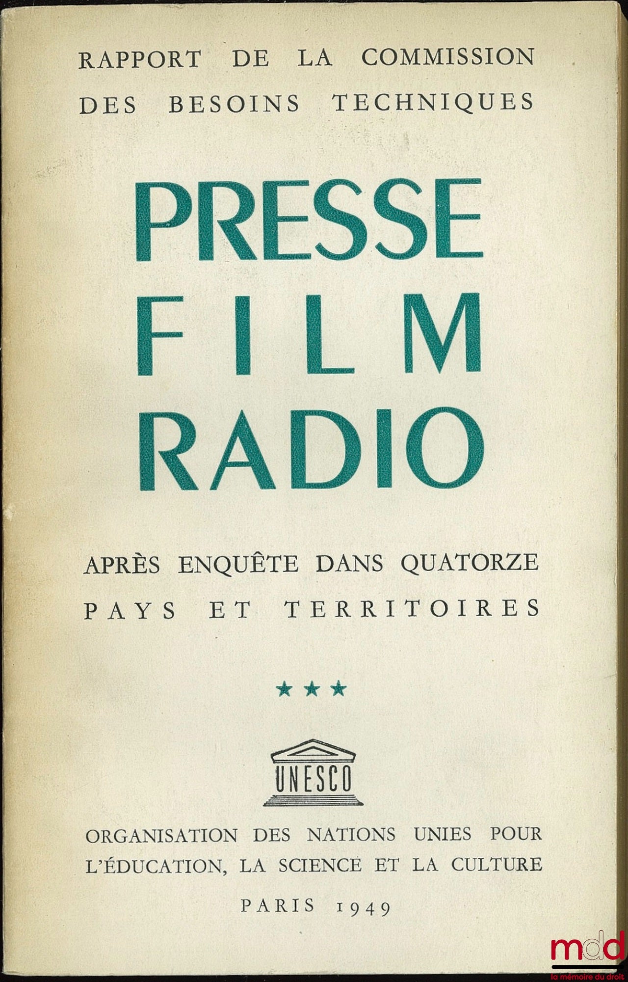 [Collectif] – PRESSE - FILM - RADIO, Rapport de la commission des besoins techniques après enquête dans quatorze pays et territoires, Publication de l’UNESCO n° 437, 1949