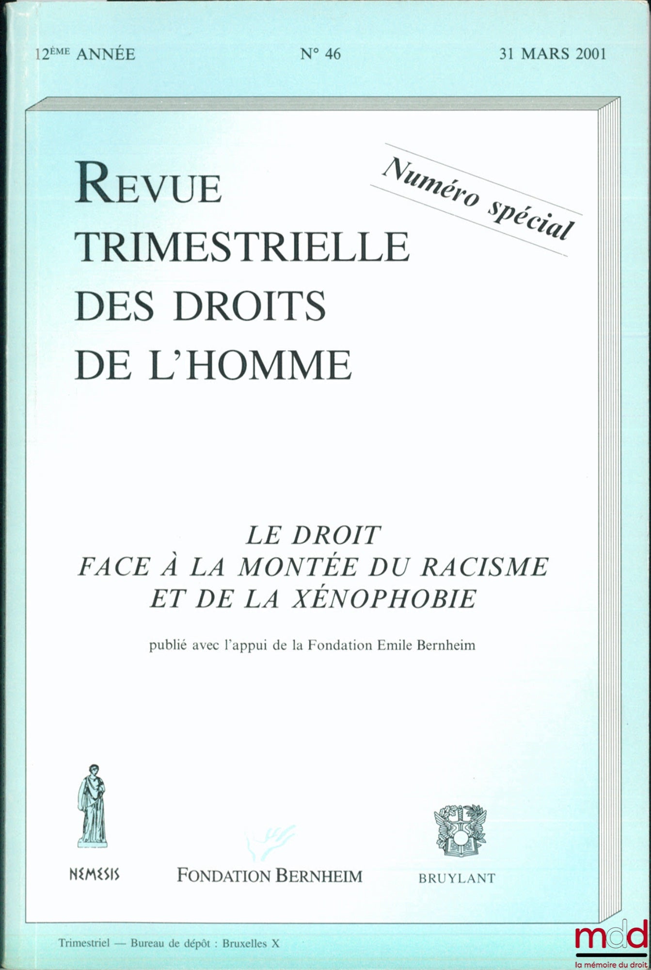 [Collectif] – LE DROIT FACE À LA MONTÉE DU RACISME ET DE LA XÉNOPHOBIE, numéro spécial de la Revue trim. des Droits de l’Homme, n° 46 du 31 mars 2001, publié avec l’appui de la fondation Émile Bernheim
