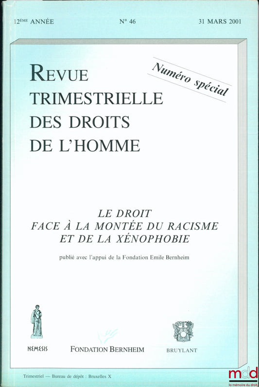 [Collectif] – LE DROIT FACE À LA MONTÉE DU RACISME ET DE LA XÉNOPHOBIE, numéro spécial de la Revue trim. des Droits de l’Homme, n° 46 du 31 mars 2001, publié avec l’appui de la fondation Émile Bernheim