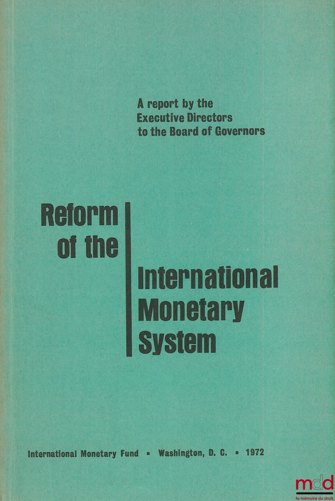 [Collectif] – REFORM OF THE INTERNATIONAL MONETARY SYSTEM, a report by the Executives Directors to the Board of Governors