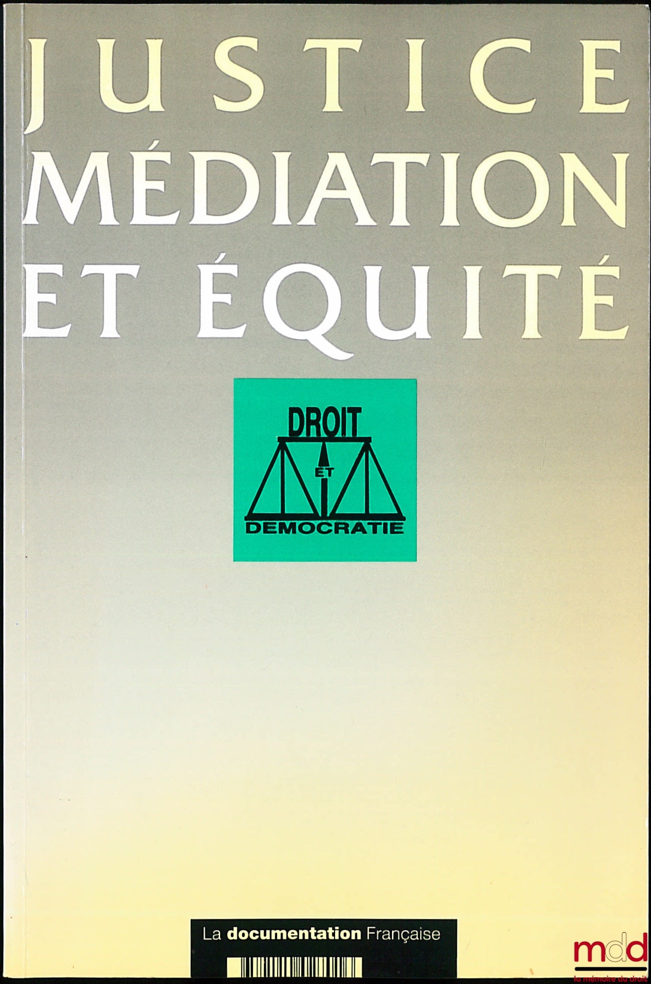 [Colloque] – JUSTICE, MÉDIATION ET ÉQUITÉ, colloque Droit et Démocratie