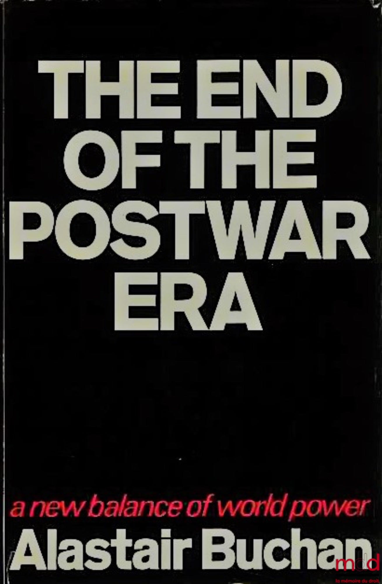 BUCHAN (Alastair) – THE END OF THE POSTWAR ERA, a new balance of world power