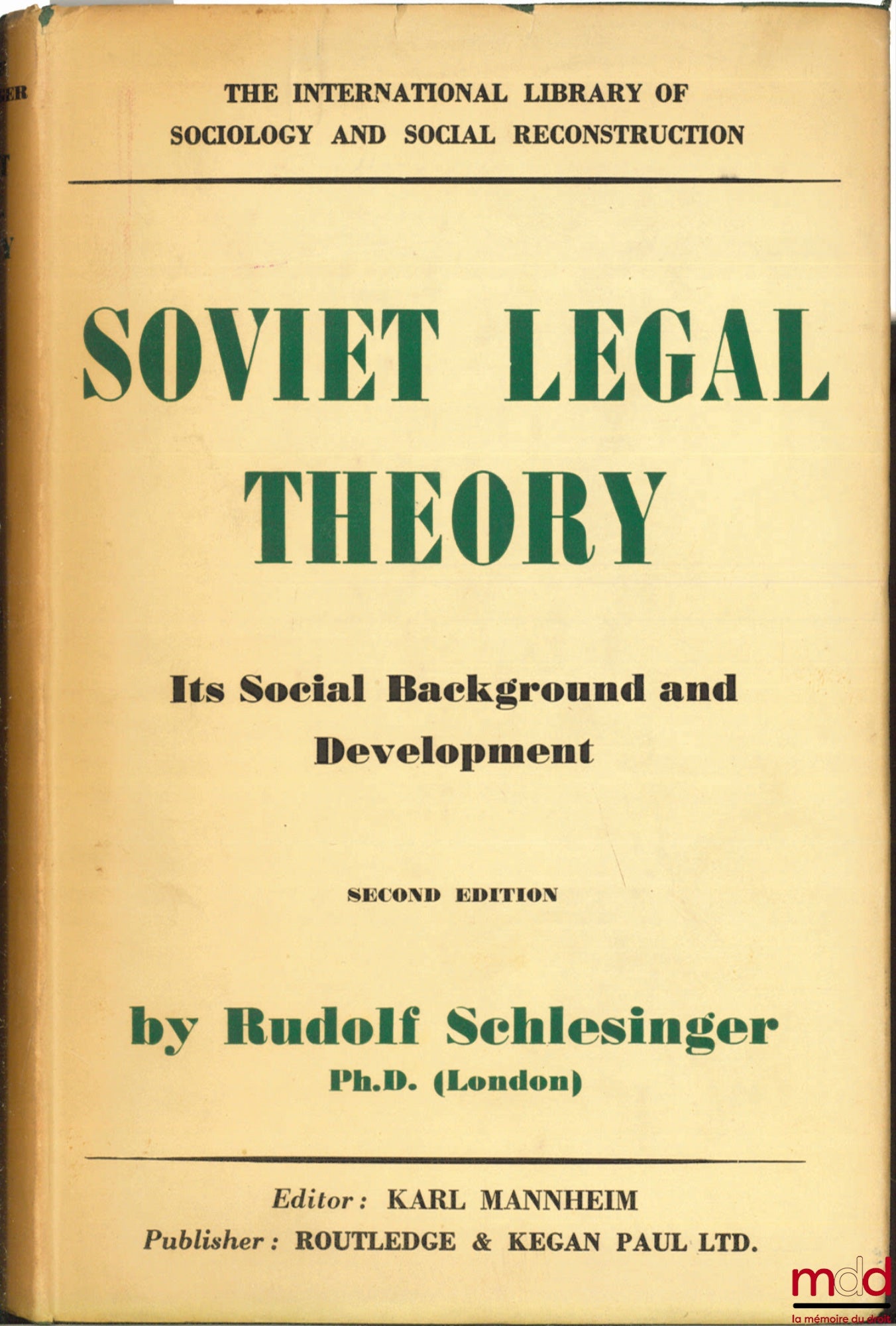 SCHLESINGER (Rudolf) – SOVIET LEGAL THEORY. ITS SOCIAL BACKGROUND AND DEVELOPMENT, 2nd ed., coll. The International Library of Sociology and Social Reconstruction