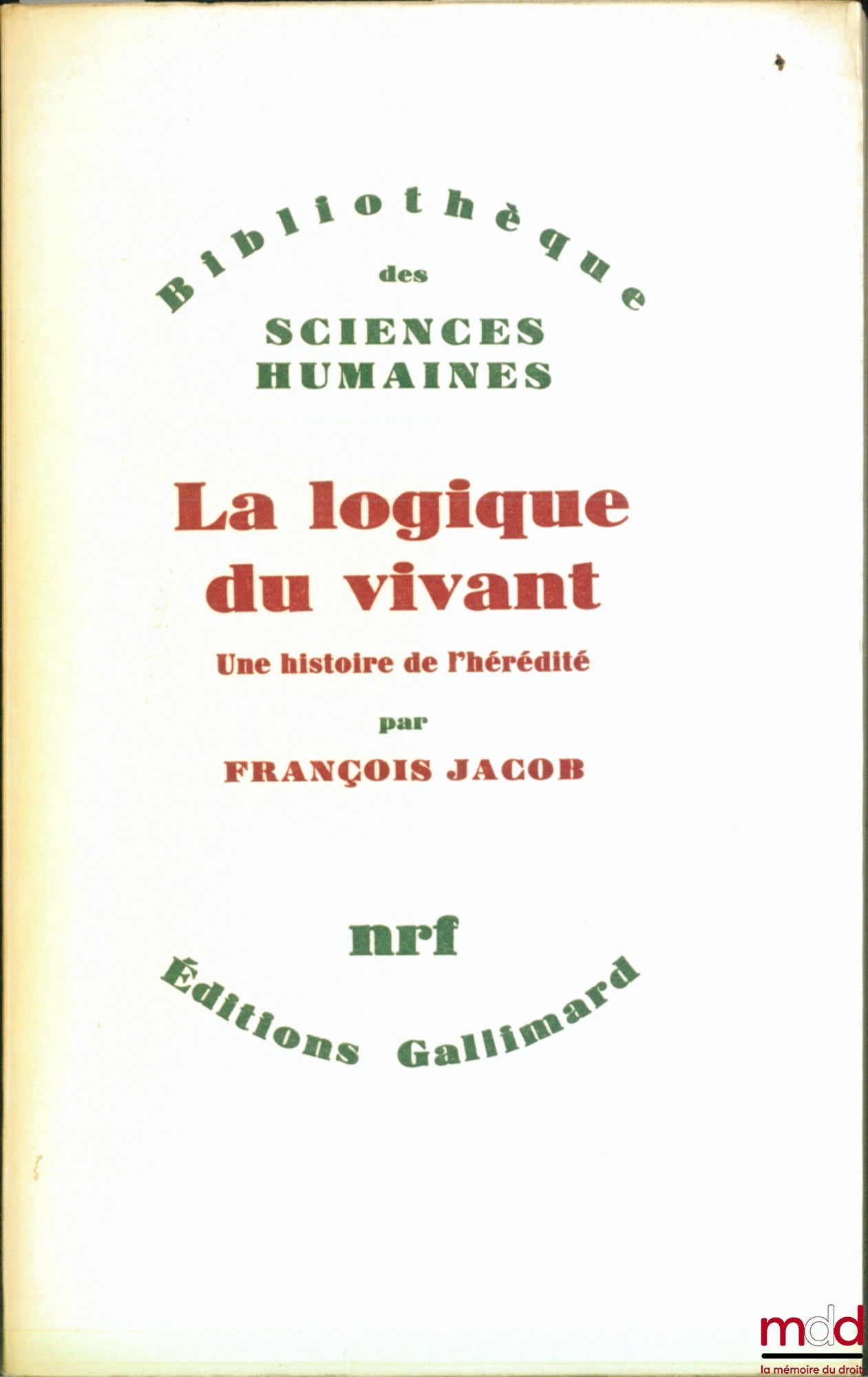 JACOB (François) – THE LOGIC OF LIFE. A HISTORY OF HEREDITY, Library of Human Sciences