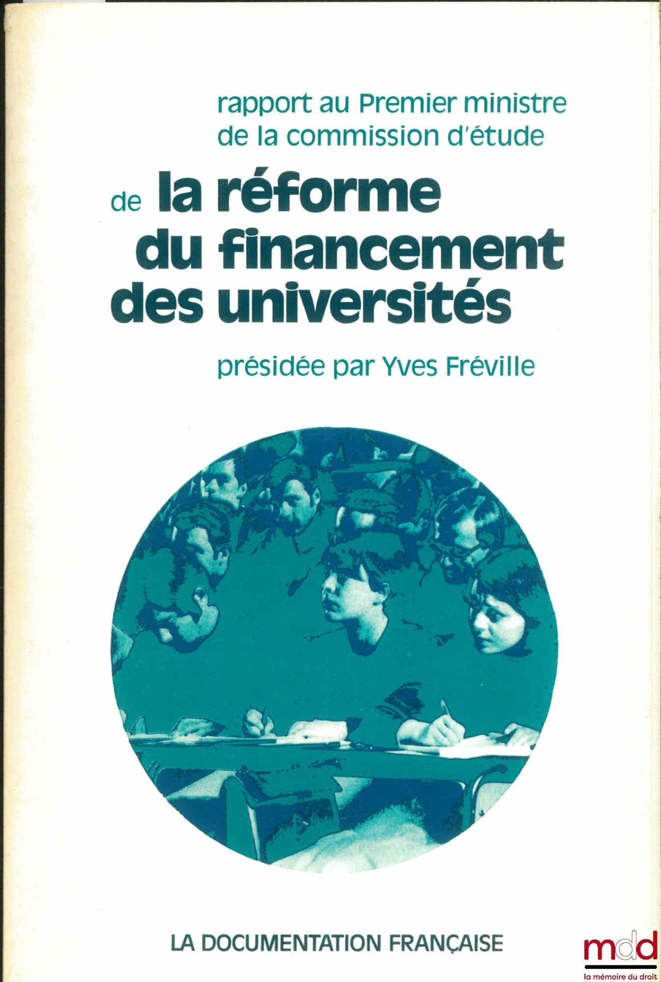 [Collectif] – RAPPORT AU PREMIER MINISTRE DE LA COMMISSION D’ÉTUDE DE LA RÉFORME DU FINANCEMENT DES UNIVERSITÉS, présidée par Yves FRÉVILLE
