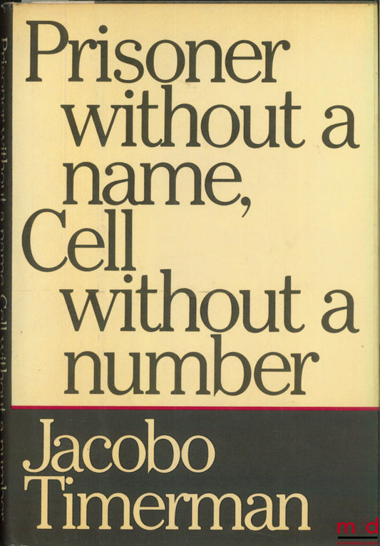 TIMERMAN (Jacobo) – PRISONER WITHOUT A NAME, CELL WITHOUT A NUMBER, translated from the Spanish by Toby Talbot