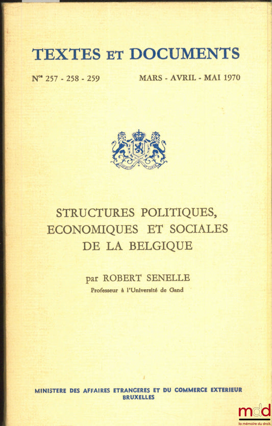 SENELLE (Robert) – STRUCTURES POLITIQUES, ÉCONOMIQUES ET SOCIALES DE LA BELGIQUE, coll. Textes et documents n° 257-258-259, 1970