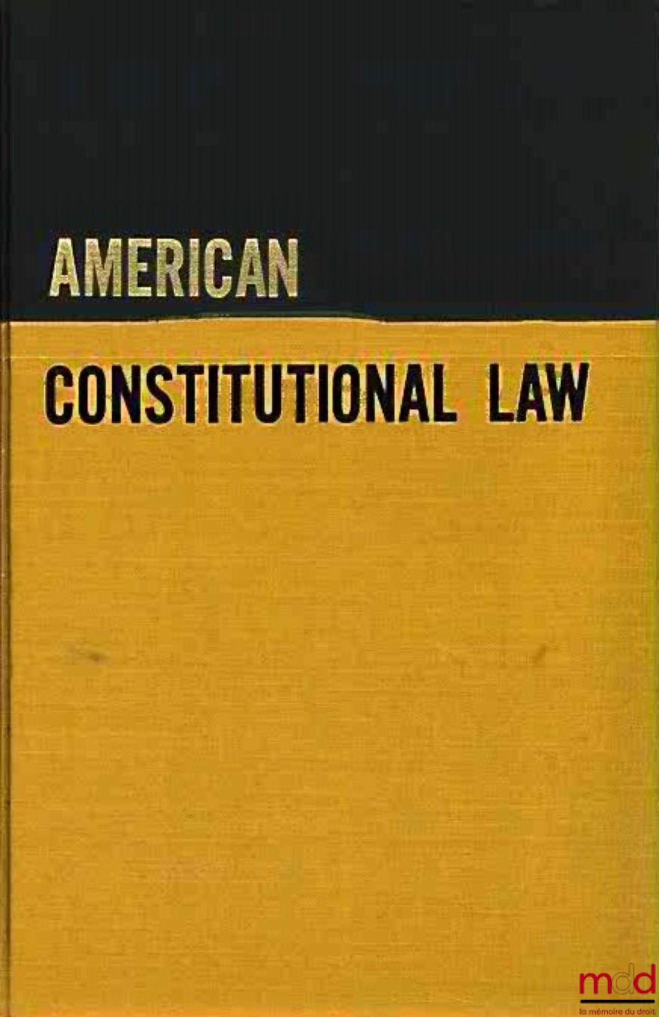 TRESOLINI (Rocco J.) – AMERICAN CONSTITUTIONAL LAW