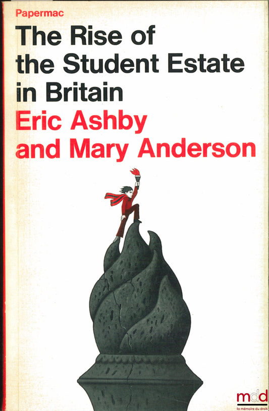 ASHBY (Eric) et ANDERSON (Mary) – THE RISE OF THE STUDENT ESTATE IN BRITAIN, coll. Papermac