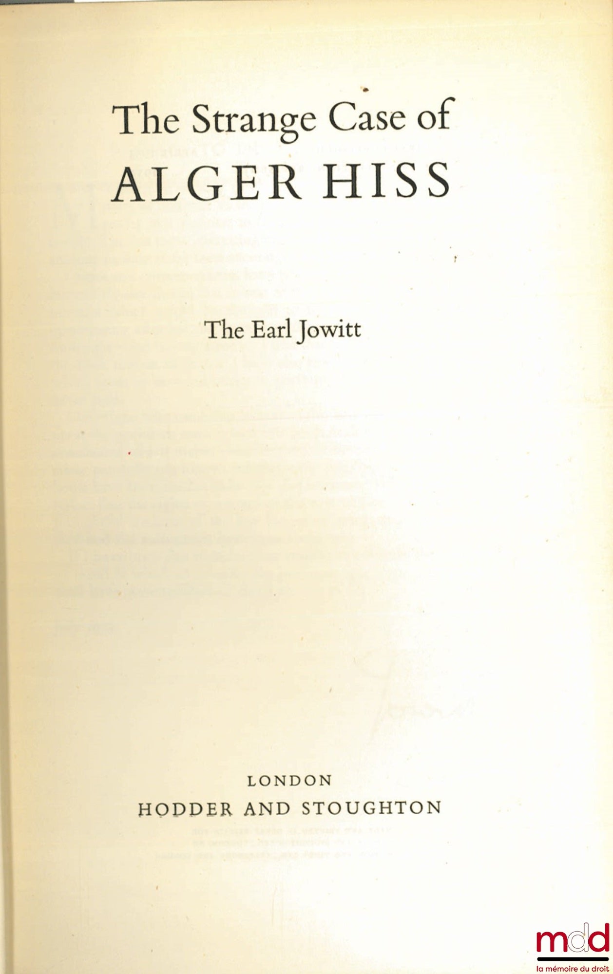 [Procès], JOWITT (The Earl) – THE STRANGE CASE OF ALGER HISS, 2e éd.