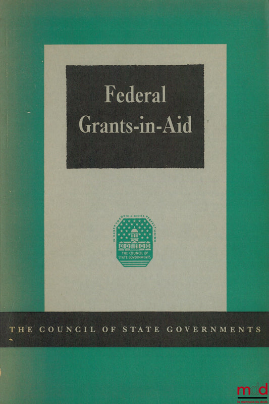 [Collectif] – FEDERAL GRANTS-IN-AID. Report of the Committee on Federal Grants-In-Aid