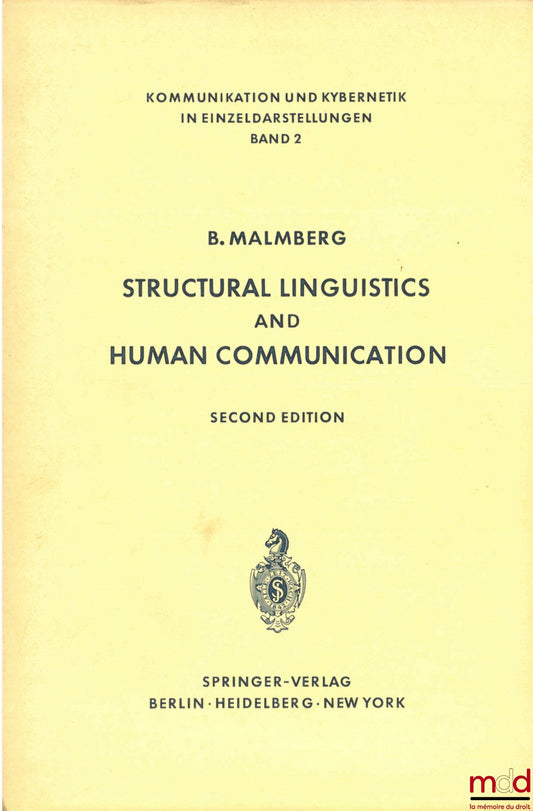 MALMBERG (B.) – STRUCTURAL LINGUISTICS AND HUMAN COMMUNICATION, 2e éd., coll. Kommunikation und Kybernetik in Einzeldarstellungen, vol. 2