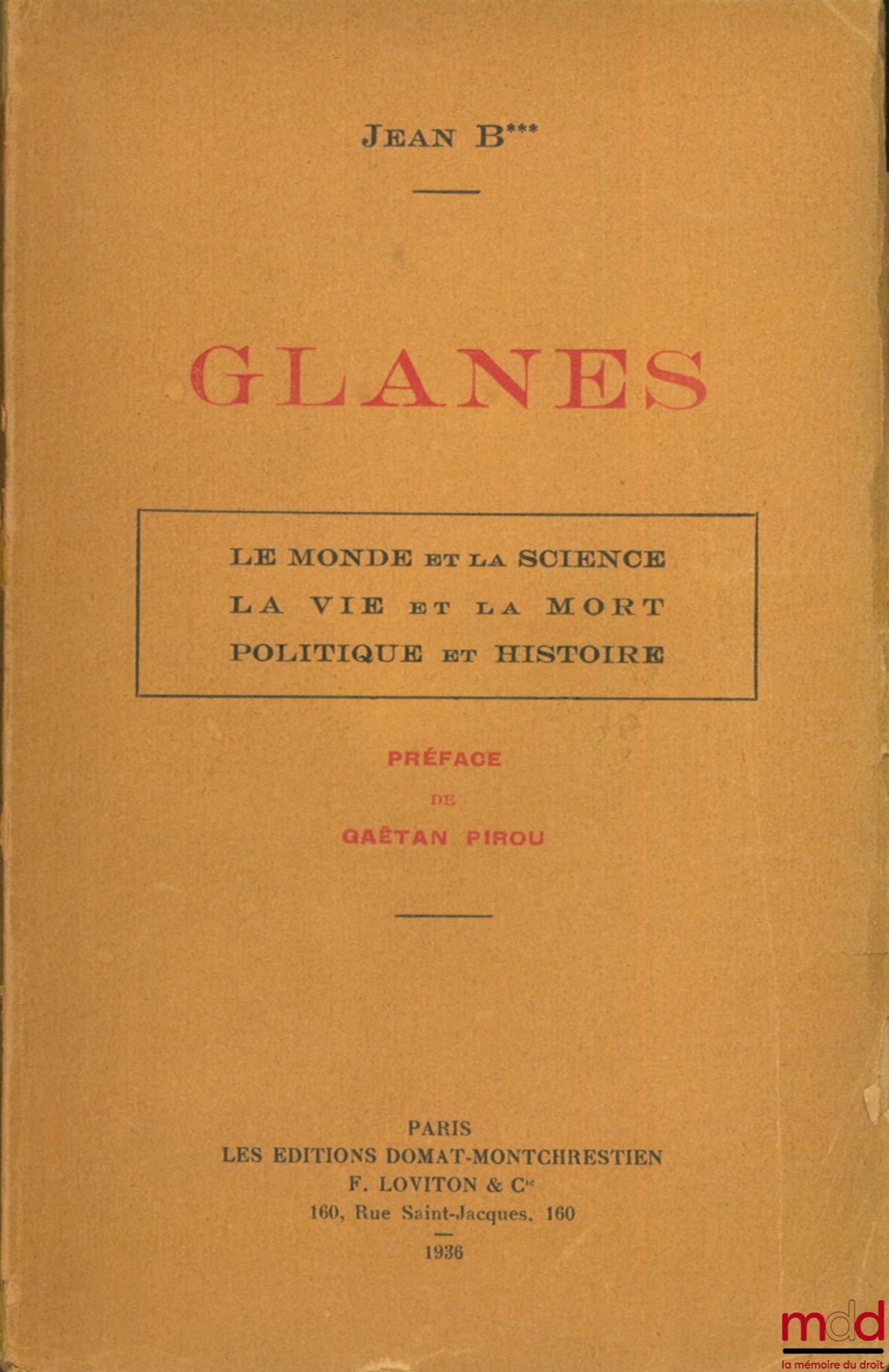 Anonyme – GLANES. LE MONDE ET LA SCIENCE. LA VIE ET LA MORT. POLITIQUE ET HISTOIRE., Préface Gaëtan Pirou