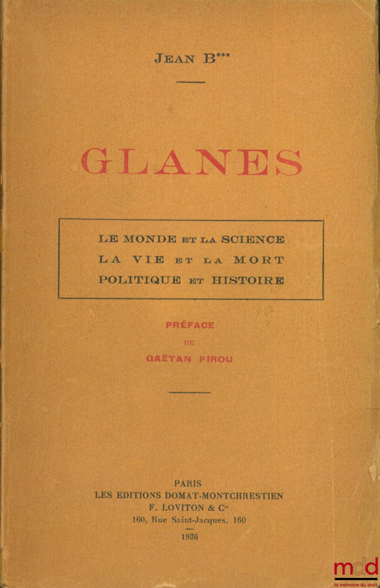 Anonyme – GLANES. LE MONDE ET LA SCIENCE. LA VIE ET LA MORT. POLITIQUE ET HISTOIRE., Préface Gaëtan Pirou