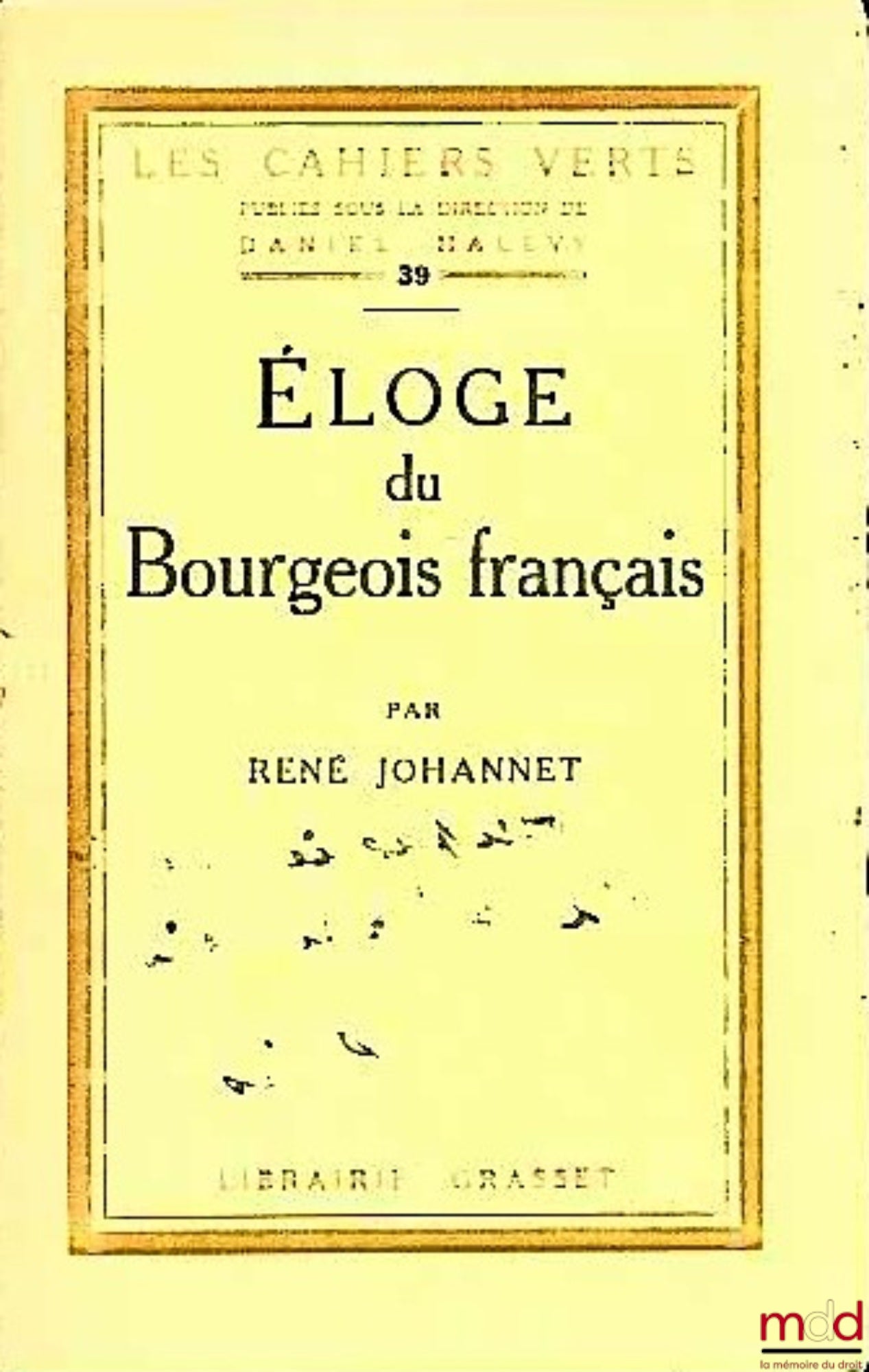 JOHANNET (René) – IN PRAISE OF THE FRENCH BOURGEOIS, coll. Les cahiers verts