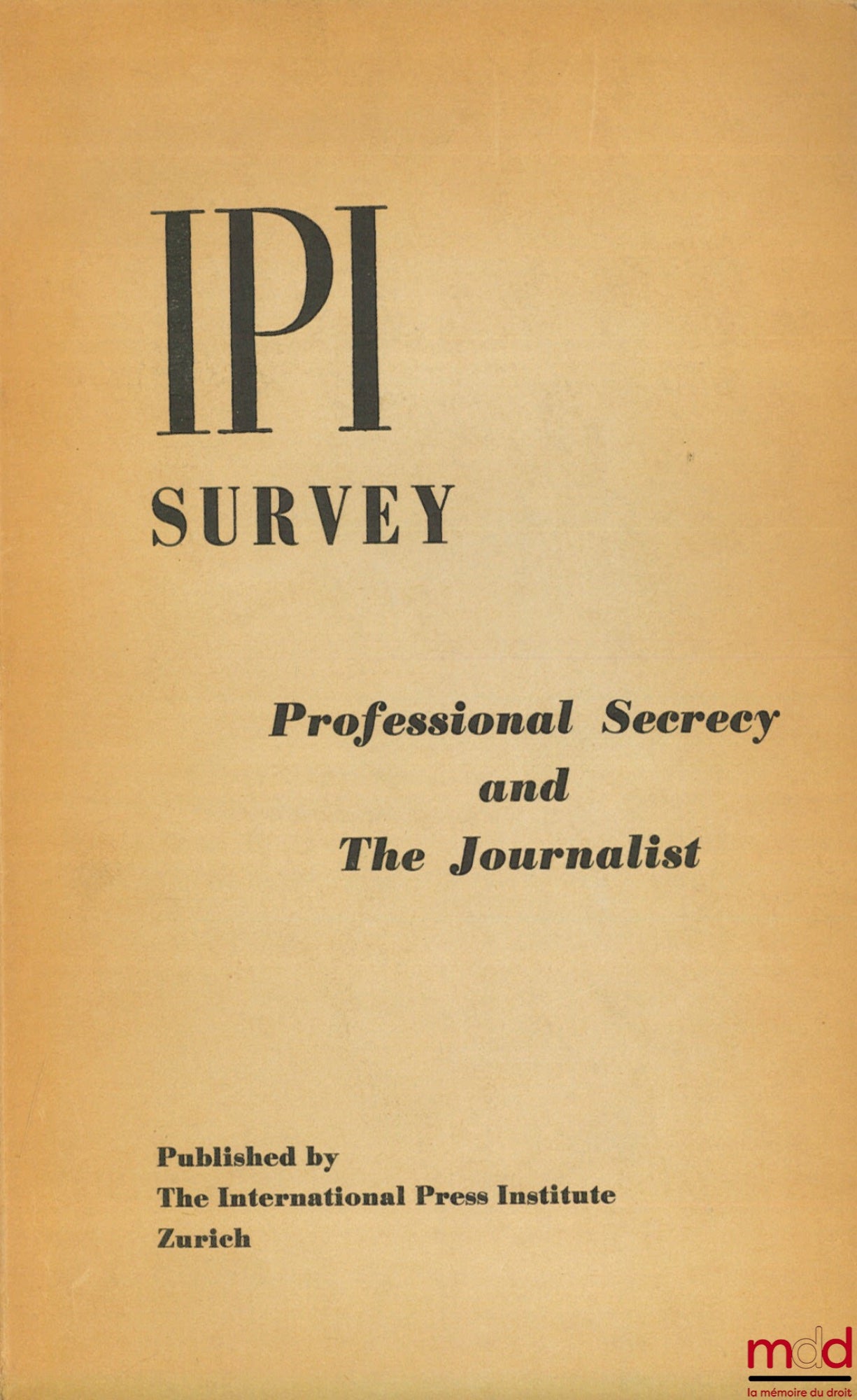 [Collectif] – PROFESSIONAL SECRECY AND THE JOURNALIST, IPI survey n° 6