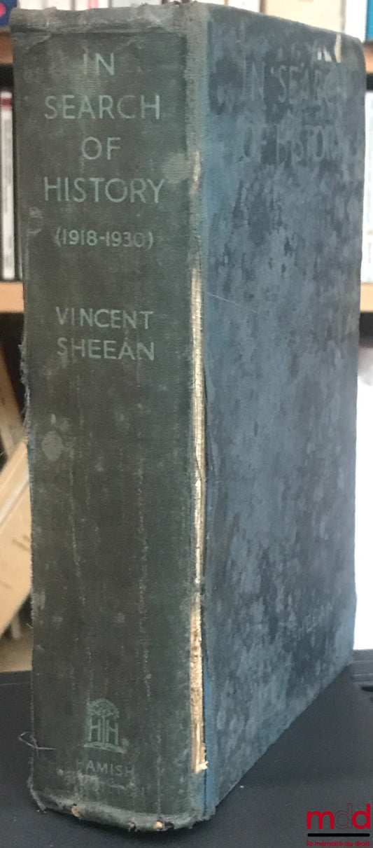 SHEEAN (Vincent) – IN SEARCH OF HISTORY (1918 - 1930)