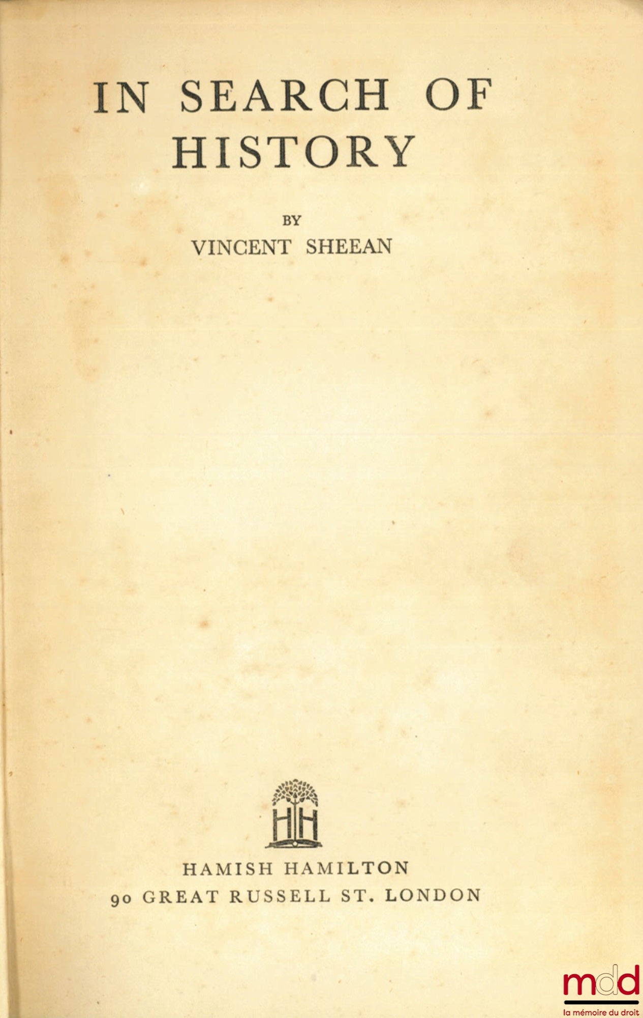 SHEEAN (Vincent) – IN SEARCH OF HISTORY (1918 - 1930)