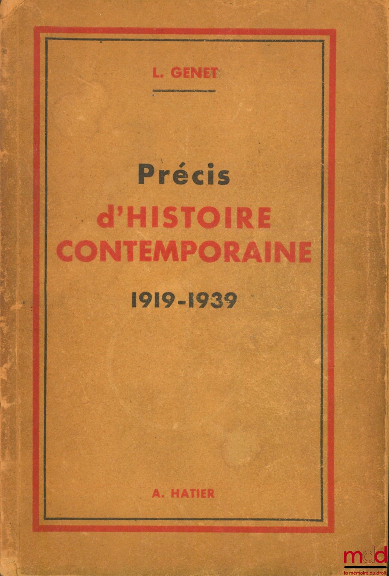 GENET (L.) – PRECIS D'HISTOIRE CONTEMPORAINE 1919 - 1939, foreword by V.-L. Tapié, 3rd ed.